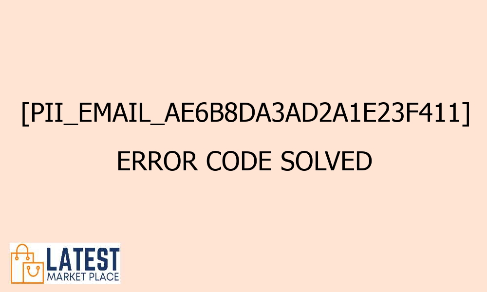 pii email ae6b8da3ad2a1e23f411 error code solved 42046